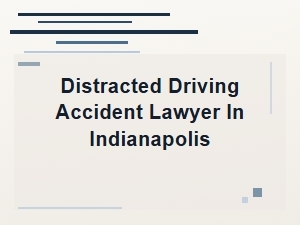 Distracted Driving Accident Lawyer in Indianapolis