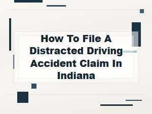 How to File a Distracted Driving Claim in Indiana